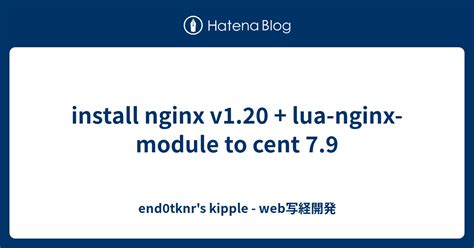 1 interpreter or LuaJIT 2. . Lua nginxmodule install